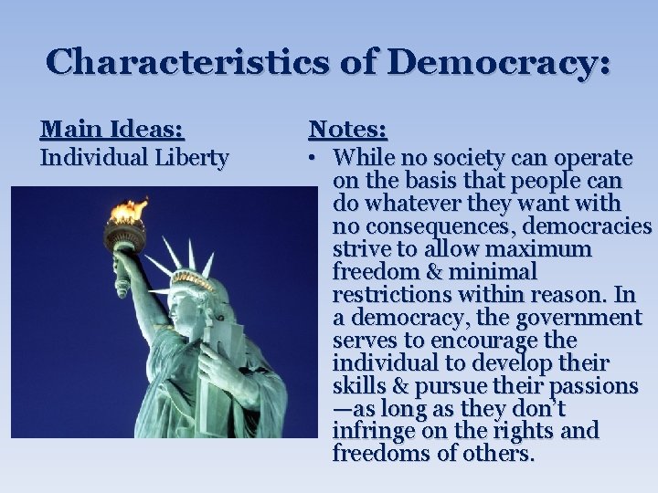 Characteristics of Democracy: Main Ideas: Individual Liberty Notes: • While no society can operate