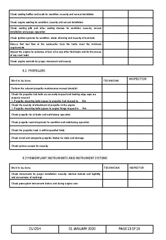 Check cooling baffles and seals for condition, security and correct installation Check engine cowling
