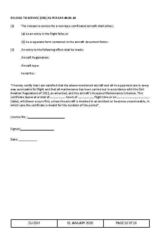 RELEASE TO SERVICE (CRS) AS PER CAR 44. 01. 13 (1) The release to