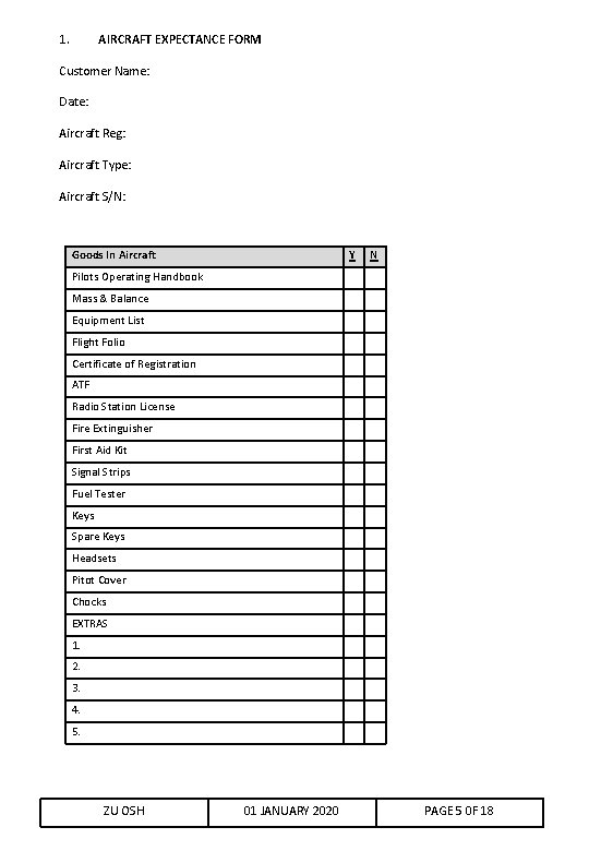1. AIRCRAFT EXPECTANCE FORM Customer Name: Date: Aircraft Reg: Aircraft Type: Aircraft S/N: Goods