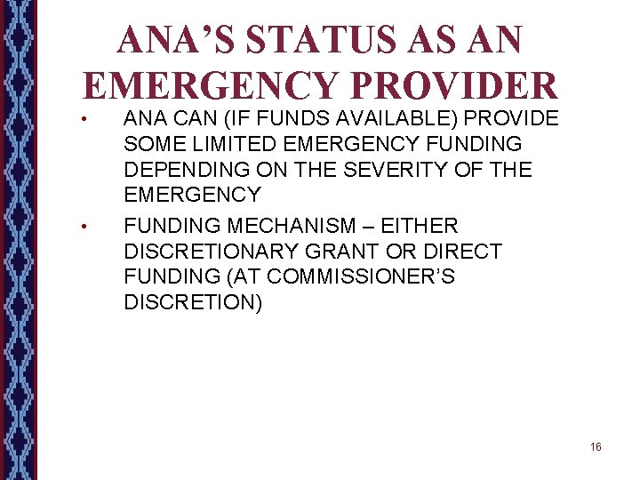 ANA’S STATUS AS AN EMERGENCY PROVIDER • • ANA CAN (IF FUNDS AVAILABLE) PROVIDE