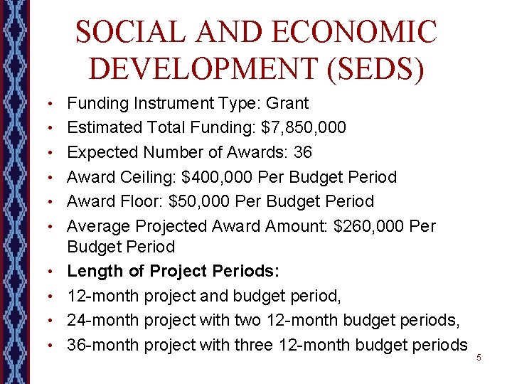 SOCIAL AND ECONOMIC DEVELOPMENT (SEDS) • Funding Instrument Type: Grant • Estimated Total Funding: