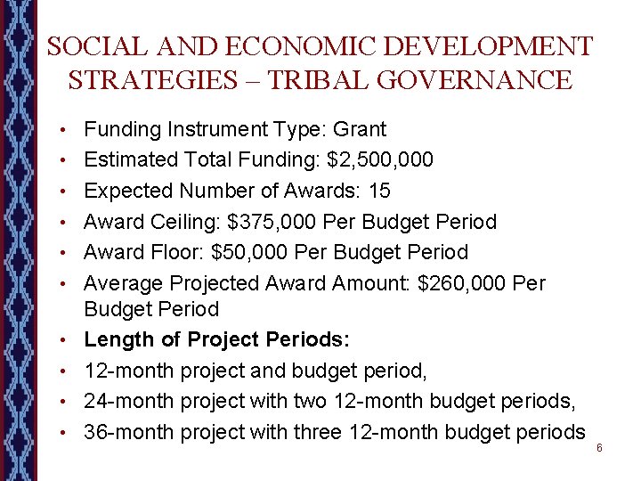 SOCIAL AND ECONOMIC DEVELOPMENT STRATEGIES – TRIBAL GOVERNANCE • Funding Instrument Type: Grant •