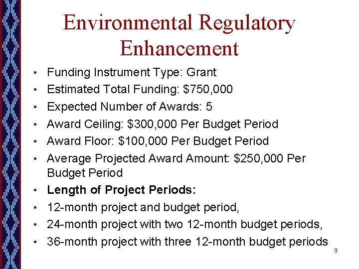 Environmental Regulatory Enhancement • Funding Instrument Type: Grant • Estimated Total Funding: $750, 000