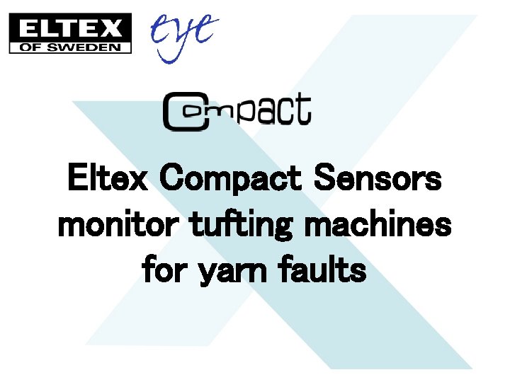 Eltex Compact Sensors monitor tufting machines for yarn faults 