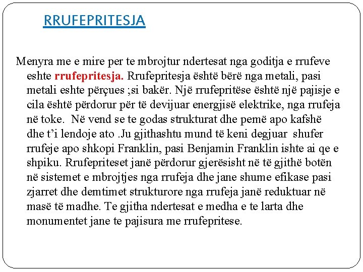 RRUFEPRITESJA Menyra me e mire per te mbrojtur ndertesat nga goditja e rrufeve eshte