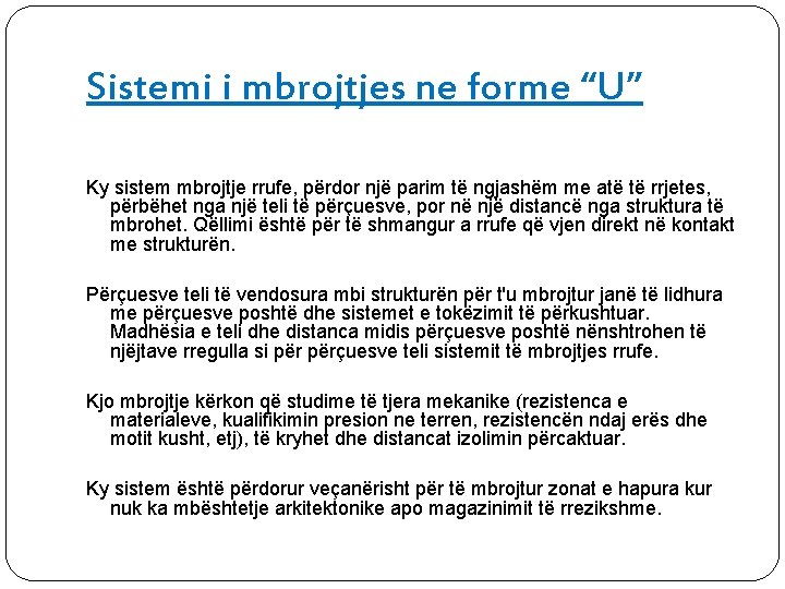 Sistemi i mbrojtjes ne forme “U” Ky sistem mbrojtje rrufe, përdor një parim të