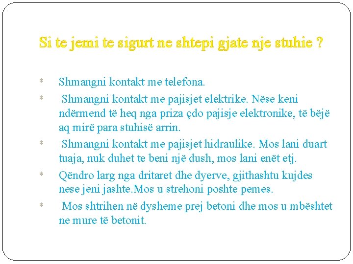 Si te jemi te sigurt ne shtepi gjate nje stuhie ? * * *