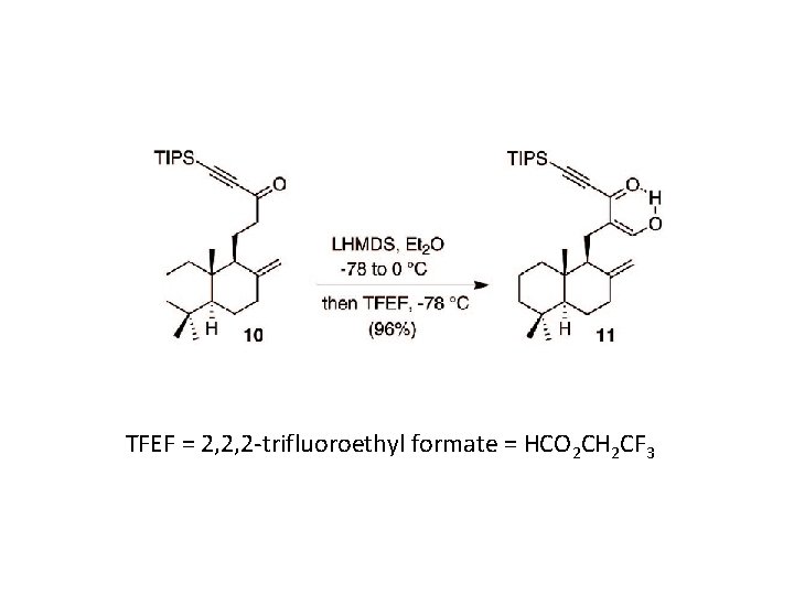 TFEF = 2, 2, 2 -trifluoroethyl formate = HCO 2 CH 2 CF 3
