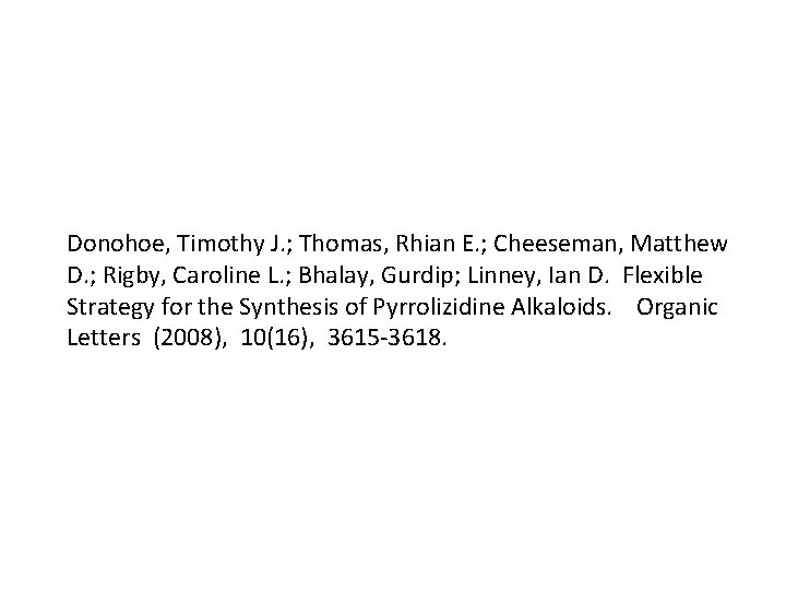 Donohoe, Timothy J. ; Thomas, Rhian E. ; Cheeseman, Matthew D. ; Rigby, Caroline