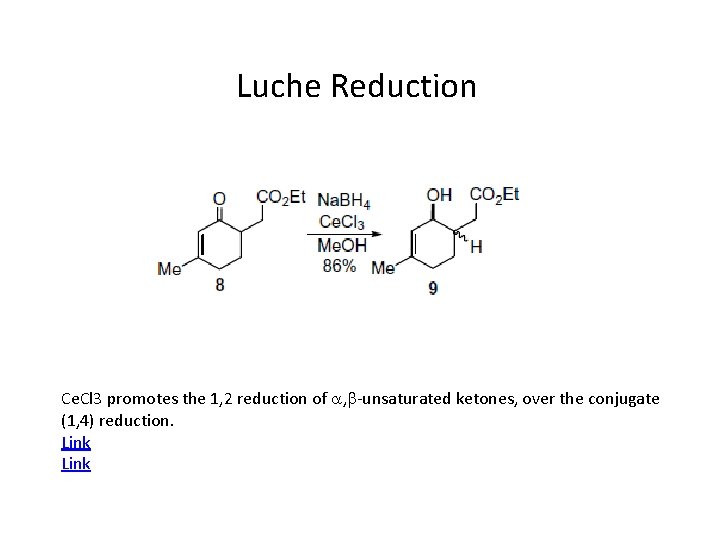 Luche Reduction Ce. Cl 3 promotes the 1, 2 reduction of a, b-unsaturated ketones,