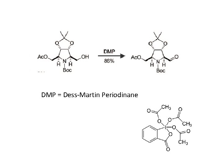 DMP = Dess-Martin Periodinane 