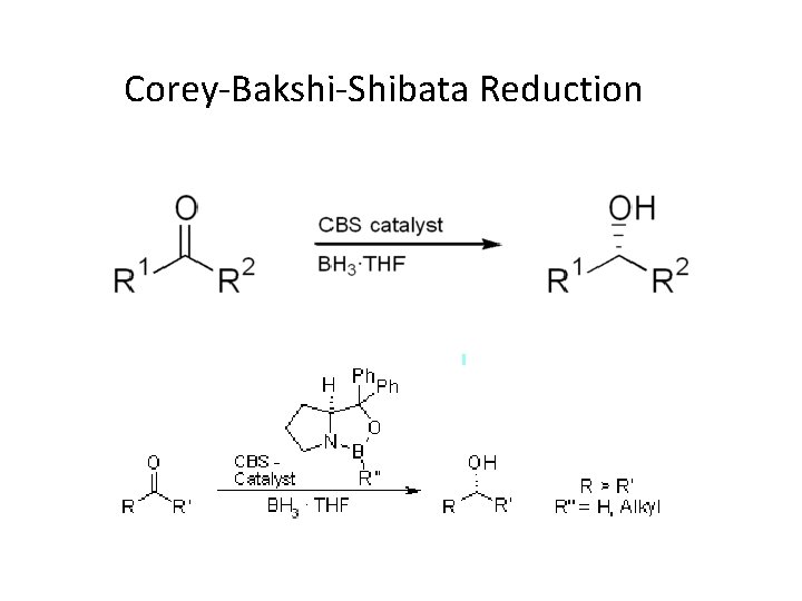 Corey-Bakshi-Shibata Reduction 