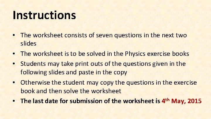 Instructions • The worksheet consists of seven questions in the next two slides •
