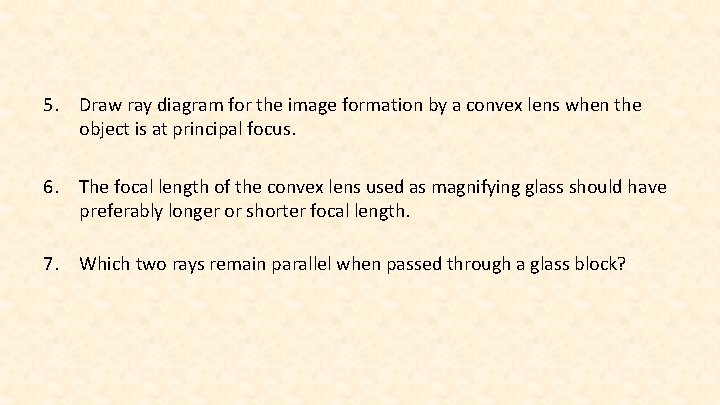 5. Draw ray diagram for the image formation by a convex lens when the