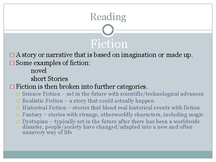 Reading Fiction � A story or narrative that is based on imagination or made