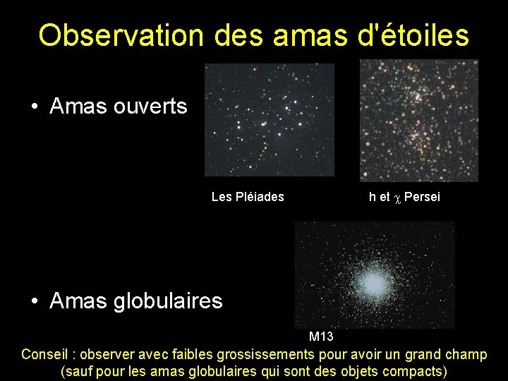 Observation des amas d'étoiles • Amas ouverts h et c Persei Les Pléiades • Observation des amas d'étoiles • Amas ouverts h et c Persei Les Pléiades •