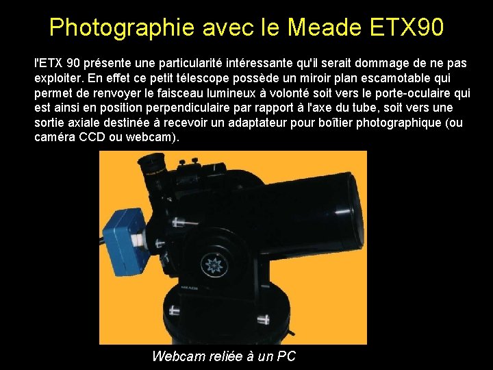 Photographie avec le Meade ETX 90 l'ETX 90 présente une particularité intéressante qu'il serait Photographie avec le Meade ETX 90 l'ETX 90 présente une particularité intéressante qu'il serait