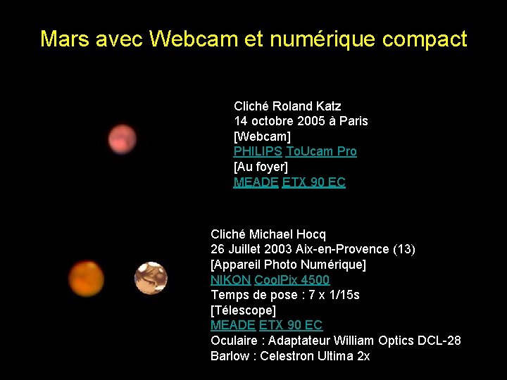 Mars avec Webcam et numérique compact Cliché Roland Katz 14 octobre 2005 à Paris Mars avec Webcam et numérique compact Cliché Roland Katz 14 octobre 2005 à Paris