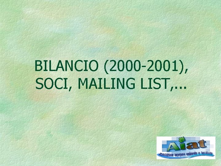 BILANCIO (2000 -2001), SOCI, MAILING LIST, . . . 