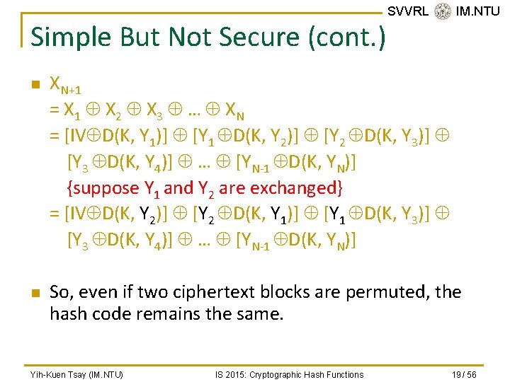Simple But Not Secure (cont. ) n n SVVRL @ IM. NTU XN+1 =
