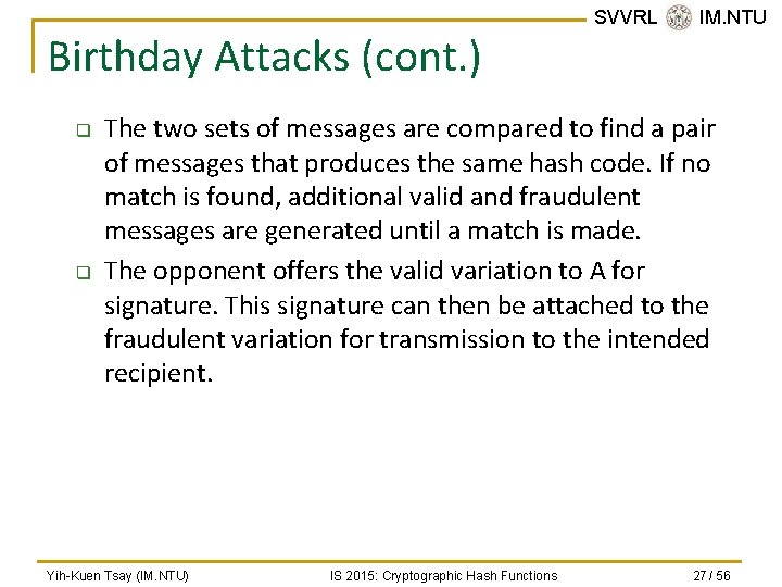 Birthday Attacks (cont. ) q q SVVRL @ IM. NTU The two sets of
