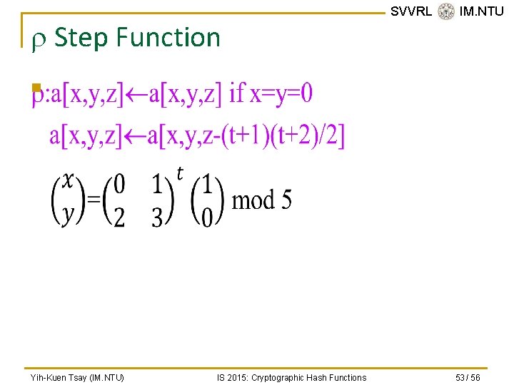 r Step Function SVVRL @ IM. NTU n Yih-Kuen Tsay (IM. NTU) IS 2015: