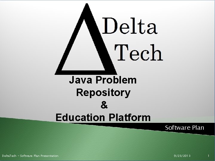 Java Problem Repository & Education Platform Delta. Tech - Software Plan Presentation Software Plan