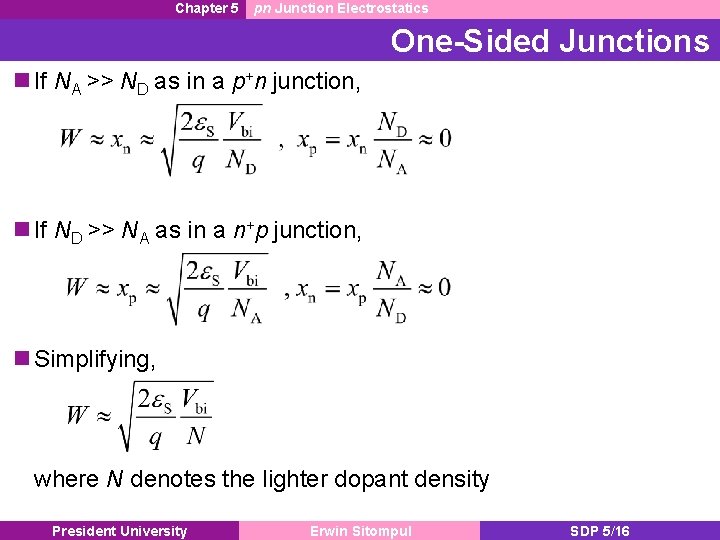 Chapter 5 pn Junction Electrostatics One-Sided Junctions If NA >> ND as in a