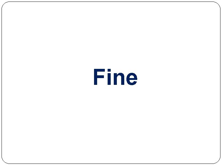 Fine 