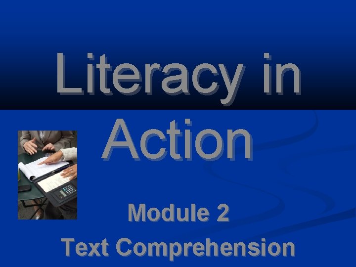 Literacy in Action Module 2 Text Comprehension 