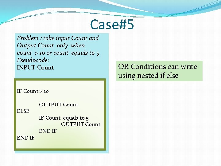 Case#5 Problem : take input Count and Output Count only when count > 10