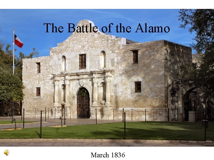 The Battle of the Alamo March 1836 