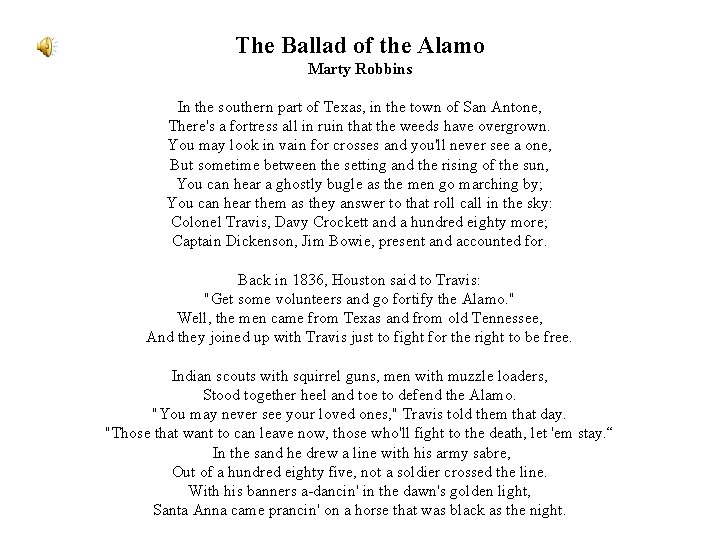 The Ballad of the Alamo Marty Robbins In the southern part of Texas, in