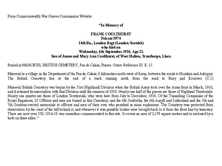 From Commonwealth War Graves Commission Website: “In Memory of FRANK COULTHURST Private 5974 14