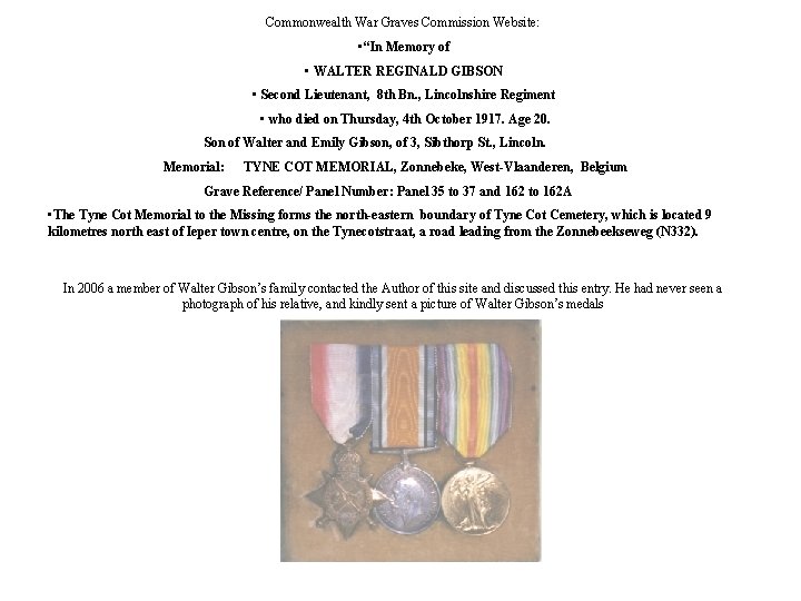 Commonwealth War Graves Commission Website: • “In Memory of • WALTER REGINALD GIBSON •