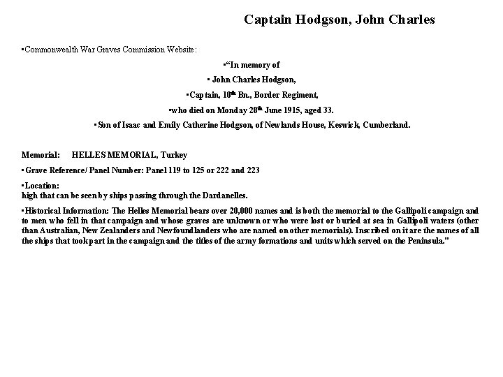Captain Hodgson, John Charles • Commonwealth War Graves Commission Website: • “In memory of
