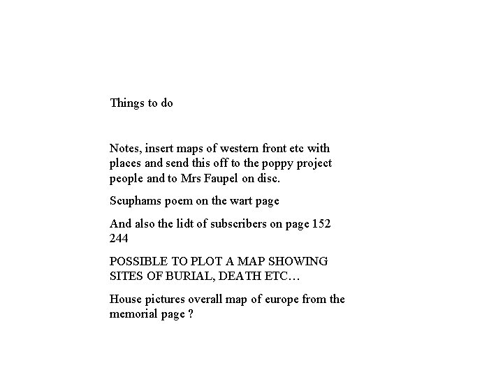 Things to do Notes, insert maps of western front etc with places and send