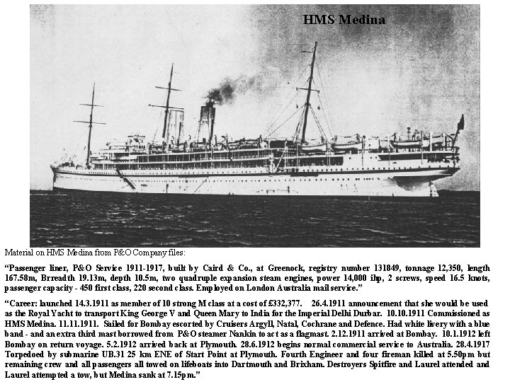 HMS Medina Material on HMS Medina from P&O Company files: “Passenger liner, P&O Service