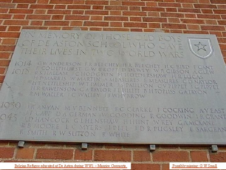  • Plus: a Belgian Refugee educated at De Aston during WW 1 –