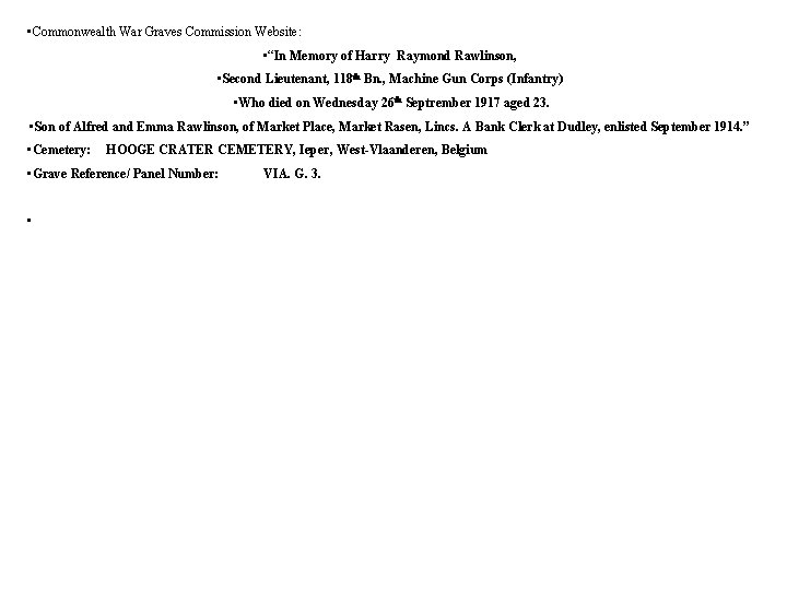 • Commonwealth War Graves Commission Website: • “In Memory of Harry Raymond Rawlinson,