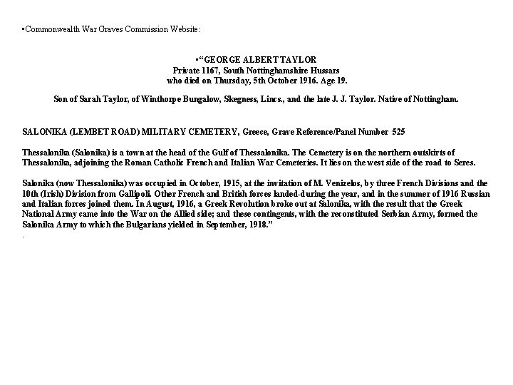  • Commonwealth War Graves Commission Website: • “GEORGE ALBERT TAYLOR Private 1167, South