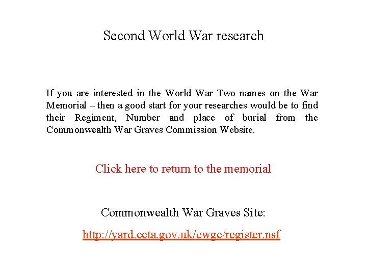 Second World War research If you are interested in the World War Two names