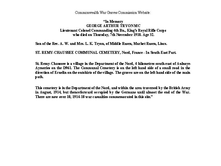 Commonwealth War Graves Commission Website: “In Memory GEORGE ARTHUR TRYON MC Lieutenant Colonel Commanding