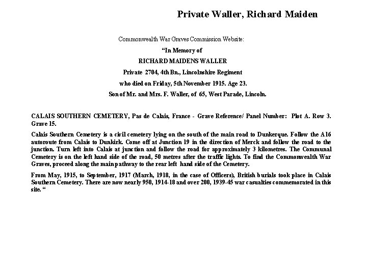Private Waller, Richard Maiden Commonwealth War Graves Commission Website: “In Memory of RICHARD MAIDENS