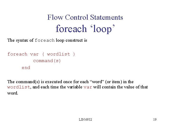 Flow Control Statements foreach ‘loop’ The syntax of foreach loop construct is foreach var