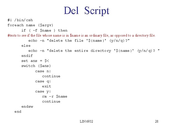 Del Script #! /bin/csh foreach name ($argv) if ( -f $name ) then #tests
