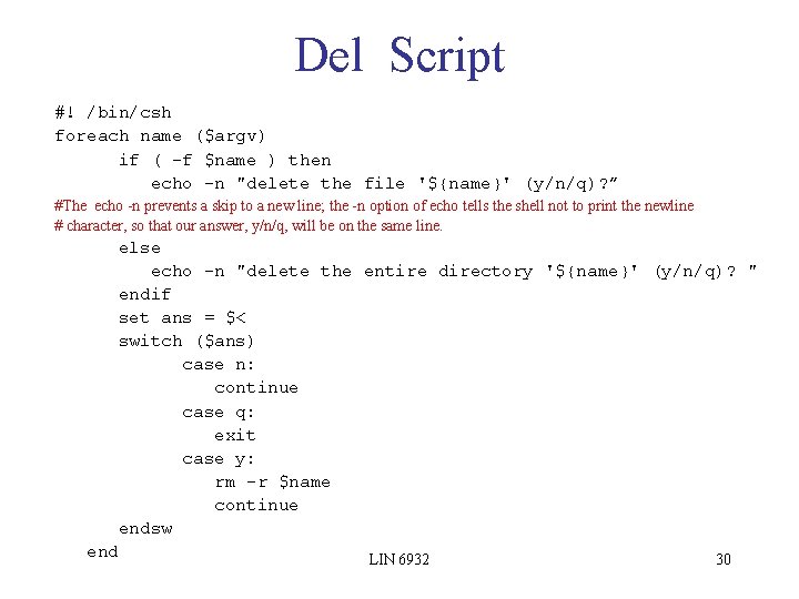 Del Script #! /bin/csh foreach name ($argv) if ( -f $name ) then echo