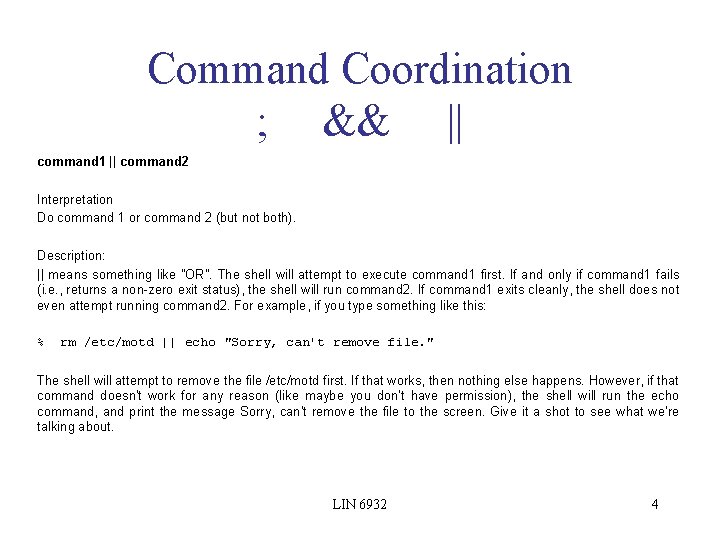 Command Coordination ; && || command 1 || command 2 Interpretation Do command 1