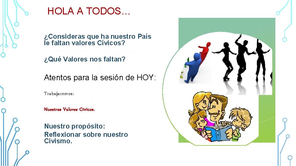 HOLA A TODOS… ¿Consideras que ha nuestro País le faltan valores Cívicos? ¿Qué Valores